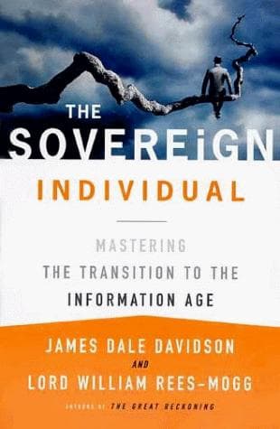 The Sovereign Individual by James Dale Davidson & William Rees-Mogg