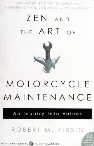 Zen and the Art of Motorcycle Maintenance by Robert M. Pirsig