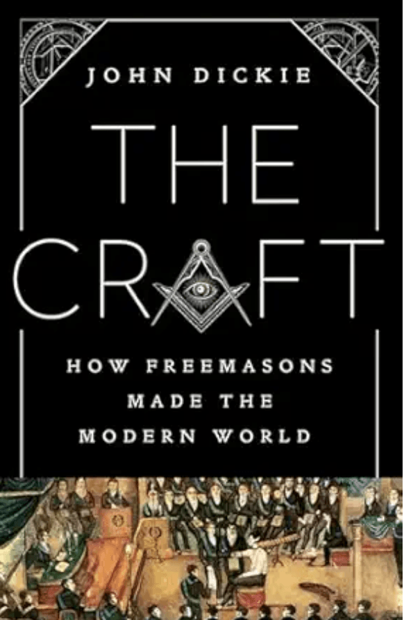 Cover for The Craft: How the Freemasons Made the Modern World