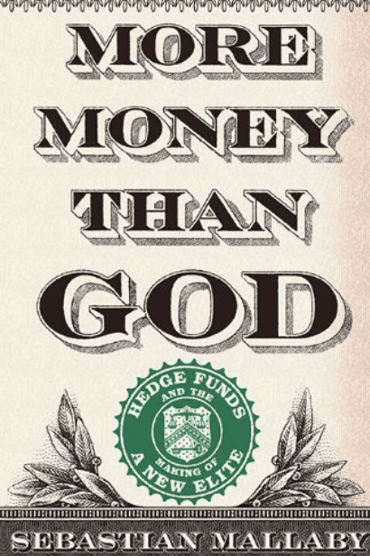 Cover for More Money Than God: Hedge Funds and the Making of a New Elite